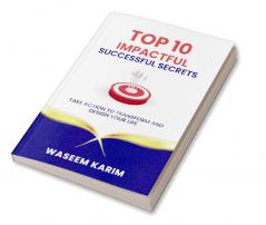 Top 10 Impactful Successful Secrets