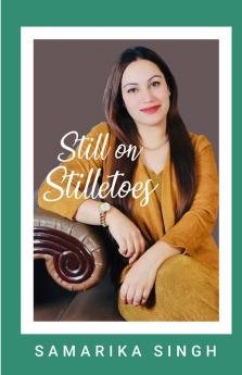 Still on Stilletoes : Women in Business and their way to the corner office