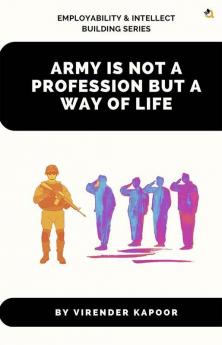 Army Is Not a Profession but a Way of Life