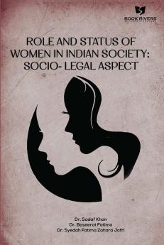 Role And Status Of Women In Indian Society: Socio-Legal Aspect