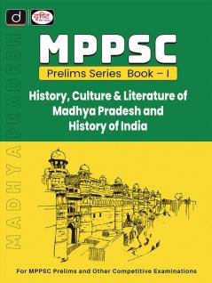 MPPSC Prelims Series Book-I History Culture & Literature of Madhya Pradesh and History of India