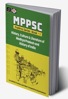 MPPSC Prelims Series Book-I History Culture & Literature of Madhya Pradesh and History of India