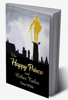 The happy Prince & Other Tales