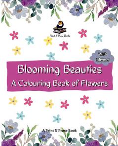 BLOOMING BEAUTIES : A COLOURING BOOK OF FLOWERS