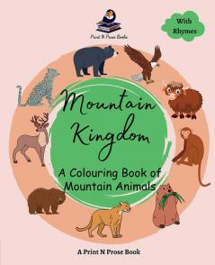 MOUNTAIN KINGDOM : A COLOURING BOOK OF MOUNTAIN ANIMALS