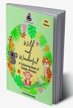 WILD AND WONDERFUL : A COLOURING BOOK OF JUNGLE ANIMAL