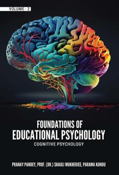 Foundations Of Educational Psychology: Cognitive Psychology Volume – 2