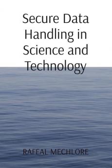 Secure Data Handling in Science and Technology