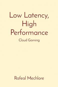 Low Latency High Performance