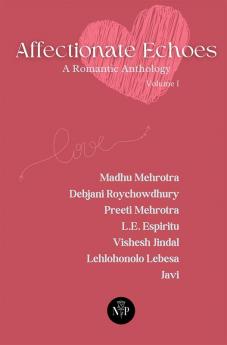 Affectionate Echoes - A Romantic Anthology Volume I