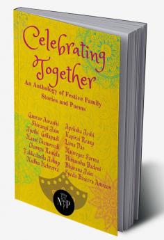 Celebrating Together: An Anthology of Festive Family Stories