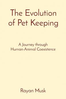 The Evolution of Pet Keeping