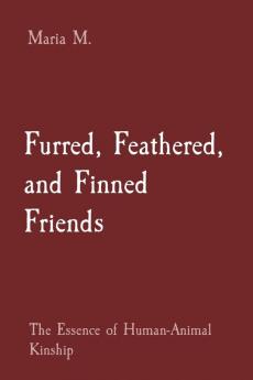 Furred Feathered and Finned Friends