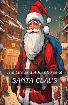 The Life And Adventures Of Santa Claus