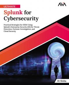 Ultimate Splunk for Cybersecurity