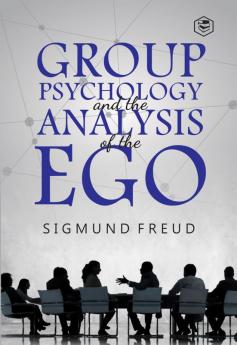 Group Psychology and The Analysis of The Ego
