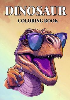 Dinosaur Coloring Book for Kids : Advance Coloring Book age 4-8