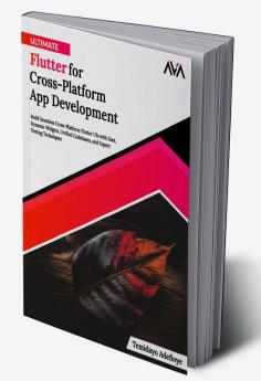 Ultimate Flutter for Cross-Platform App Development