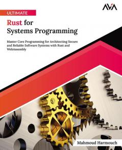 Ultimate Rust for Systems Programming