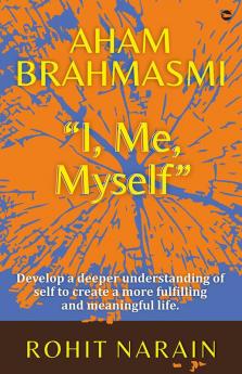 AHAM BRAHASMI I Me Myself
