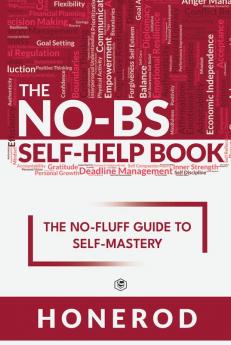 The NO-BS Self-Help Book: The No-Fluff Guide to Self-Mastery