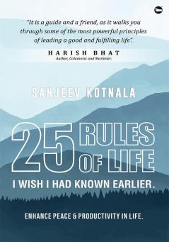 25 RULES OF LIFE : I wish I had known earlier
