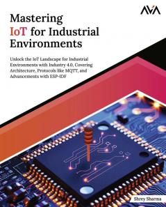 Mastering IoT For Industrial Environments