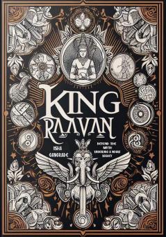 King Raavan: Beyond the Myths Unveiling a Noble Legacy