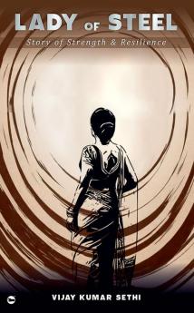 Lady of Steel: Story of Strength & Resilience
