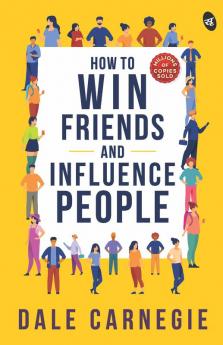 How to Win Friends and Influence People