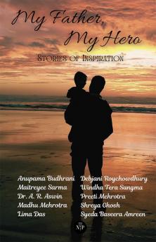 My Father My Hero: Stories of Inspiration