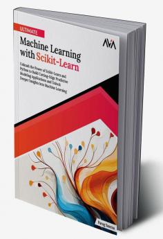 Ultimate Machine Learning with Scikit-Learn