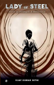 Lady of Steel: Story of Strength & Resilience