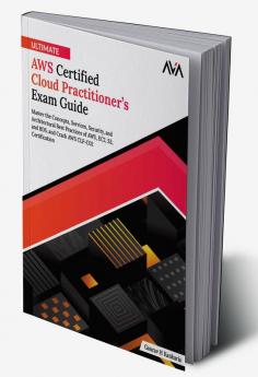 Ultimate AWS Certified Cloud Practitionerâ€™s Exam Guide