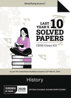 Gurukul by Oswal History Last Years 10 Solved Papers : CBSE Class 12 for Exam 2025