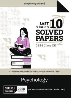 Gurukul by Oswal Psychology Last Years 10 Solved Papers : CBSE Class 12 for Exam 2025