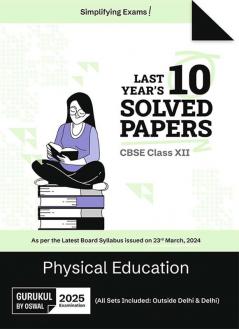 Gurukul by Oswal Physical Education Last Years 10 Solved Papers : CBSE Class 12 for Exam 2025