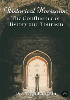 Historical Horizons: The Confluence of History and Tourism