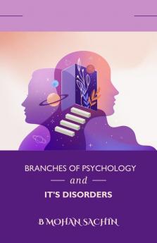 BRANCHES OF PSYCHOLOGY AND ITS DISORDERS