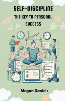 Self-Discipline: The Key to Personal Success