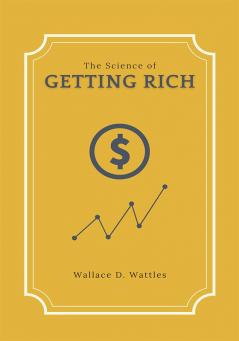 THE SCIENCE OF GETTING RICH