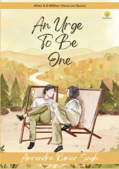 An Urge To Be One Volume 1