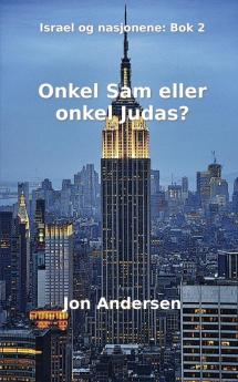 Onkel Sam eller onkel Judas: 2 (Israel Og Nasjonene)