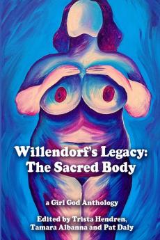 Willendorf's Legacy: The Sacred Body