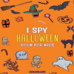 I Spy Halloween Book For Kids: ABC's for Kids A Fun and Educational Activity + Coloring Book for Children to Learn the Alphabet (Learning is Fun)