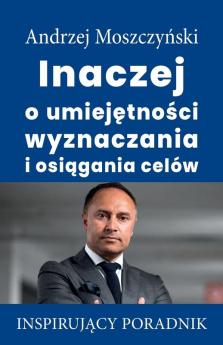 Inaczej o umiejętności wyznaczania i osiągania celow