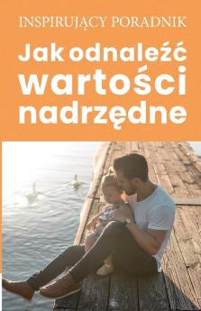 Jak odnaleźc wartości nadrzędne