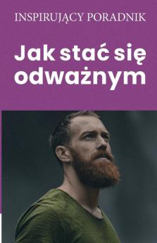 Jak stac się odważnym