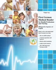 First German Medical Reader for Health Professions and Nursing: Bilingual for Speakers of English: 13 (Graded German Readers)