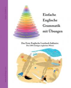 Einfache Englische Grammatik Mit Übungen: Das Erste Englische Lesebuch Inklusive (German Edition)